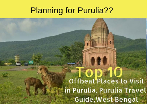 Top 10 Offbeat Places to Visit in Purulia, Purulia Travel Guide,West Bengal
